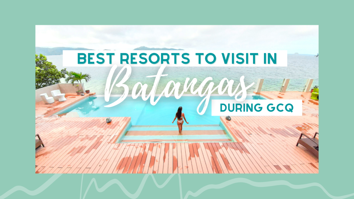 Best Resorts to visit in Batangas duting GCQ