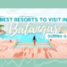 Best Resorts to visit in Batangas duting GCQ